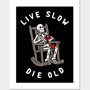 Live Slow Die Old Posters and Art